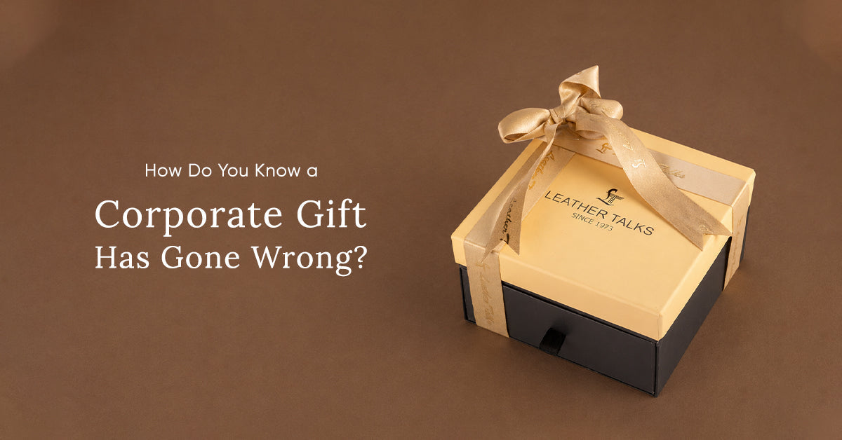 How Do You Know a Corporate Gift Has Gone Wrong?