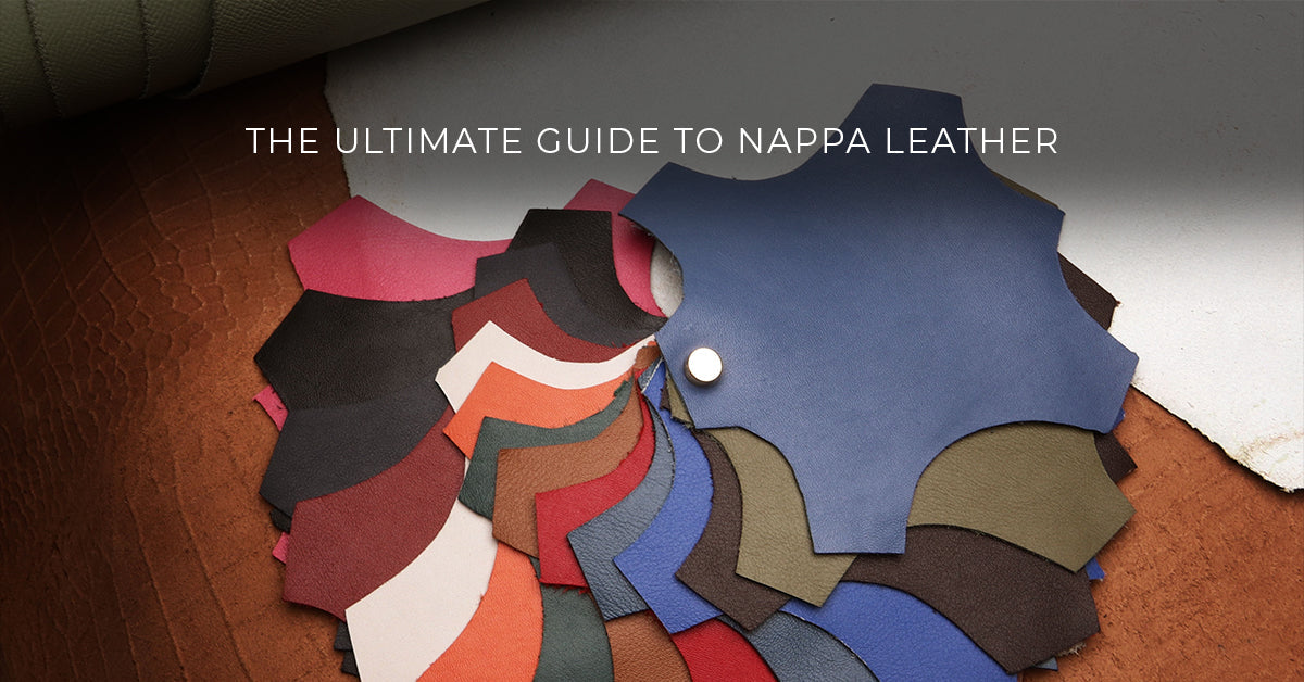 The Ultimate Guide to Nappa Leather