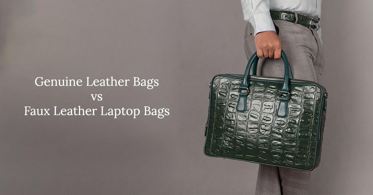 Genuine Leather Bag vs Faux Leather Laptop Bag: Which to Buy?