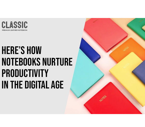 Here’s How Notebooks Nurture Productivity in the Digital Age