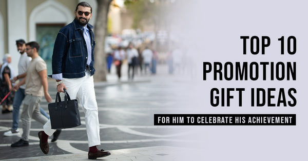 Top 10 Promotion Gift Ideas for Him to Celebrate His Achievement